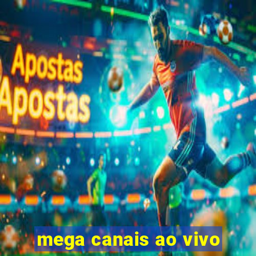 mega canais ao vivo